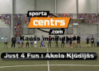 Video: Sportacentrs.com kauss: Just 4 Fun- Akela Kļūdījās