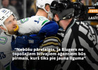 NHL piezīmes: Bļugera līgums – galvenā prioritāte, kaušanās jaunā seja