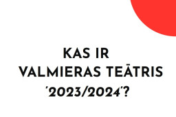Valmieras teātris atklāj savas jaunās sezonas ieceres