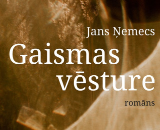 Iznākusi čehu rakstnieka Jana Ņemeca grāmata “Gaismas vēsture”