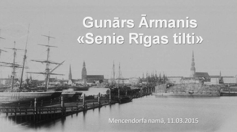 Gunārs Ārmanis. Senie Rīgas tilti