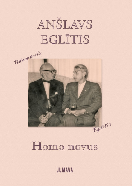 Apgādā “Jumava” izdots viens no populārākajiem  Anšalva Eglīša romāniem “Homo Novus”