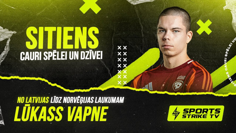 Klausītava | ''Sports Strike TV'': Lūkass Vapne - disciplīna, ambīcijas un ceļš uz futbola eliti