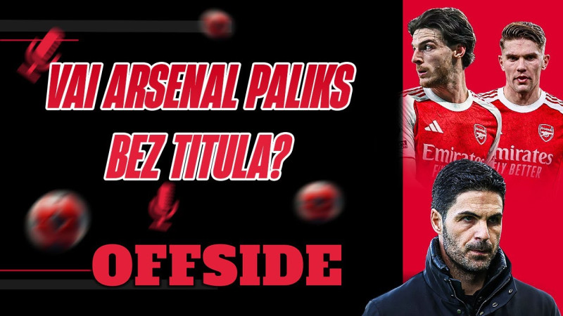Klausītava | ''Offside'': vai ''Arsenal'' atkal pazaudēs titulu?