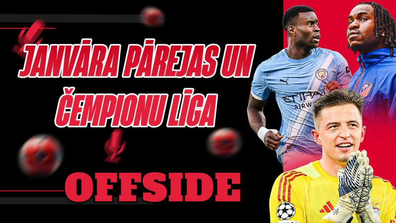 Klausītava | ''Offside'': janvāra transfēru periods un ČL pēdējā kārta