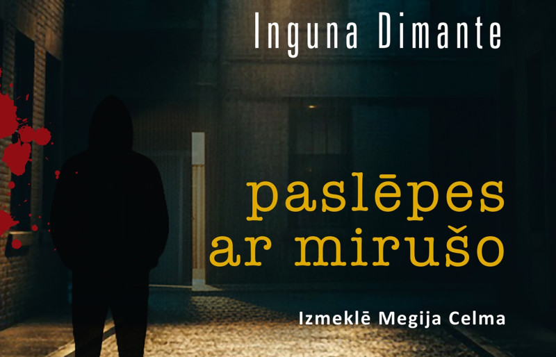 Inguna Dimante pārsteidz ar jaunu spriedzes romānu “Paslēpes ar mirušo”