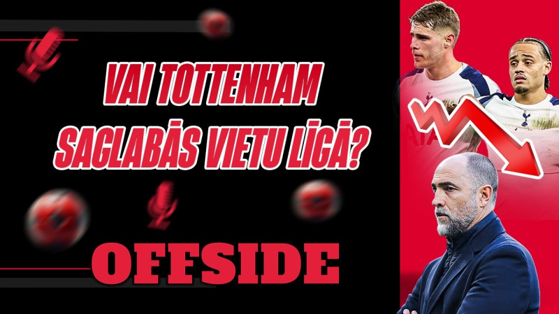 Klausītava | ''Offside'': vai Totenhema izkritīs no Premjerlīgas?