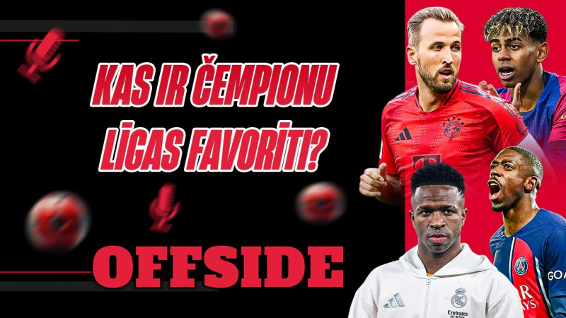 Klausītava | ''Offside'': kas ir Čempionu līgas favorīti?