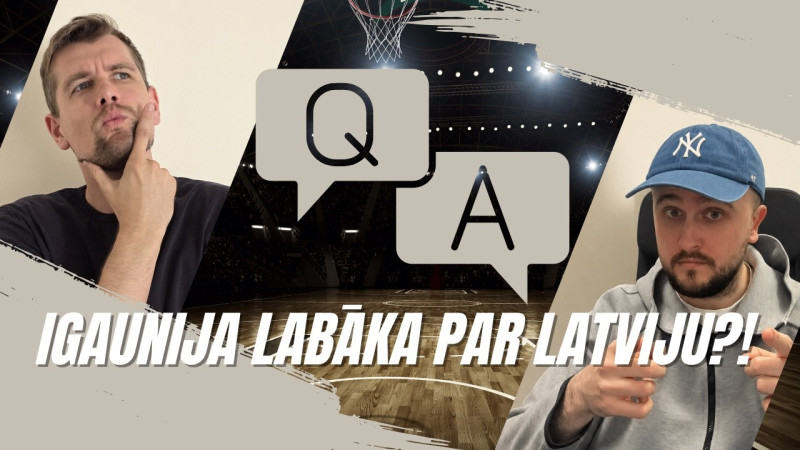 Klausītava | LV basketbols: 44 jautājumi un atbildes - LBL tirgus, izlases aktualitātes un jaunie talanti