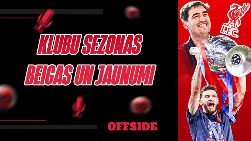 Klausītava | Offside: klubu sezonas apkopojums un karstākie pāreju jaunumi